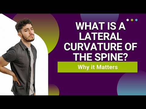 What is a Lateral Curvature of the Spine? Why it Matters