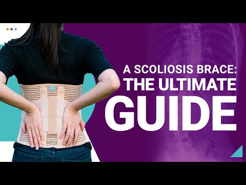 A Scoliosis Brace: The Ultimate Guide