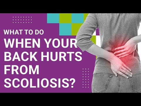 What To Do When Your Back Hurts From Scoliosis?