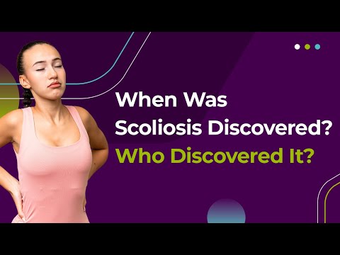 When Was Scoliosis Discovered? Who Discovered It?