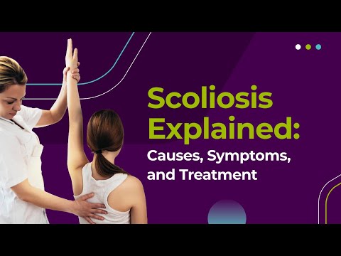 Scoliosis Explained: Causes, Symptoms, and Treatment