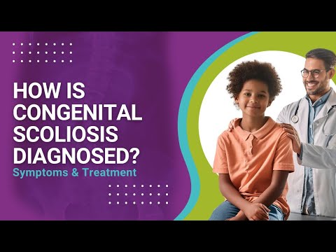 How is Congenital Scoliosis Diagnosed? Symptoms &amp; Treatment