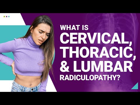 What is Cervical, Thoracic, &amp; Lumbar Radiculopathy?