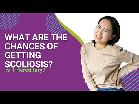 What Are the Chances of Getting Scoliosis? Is it Hereditary?