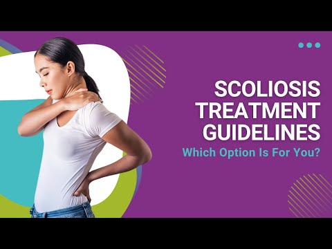 Scoliosis Treatment Guidelines: Which Option Is For You?