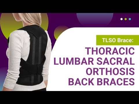 TLSO Brace: Thoracic Lumbar Sacral Orthosis Back Braces