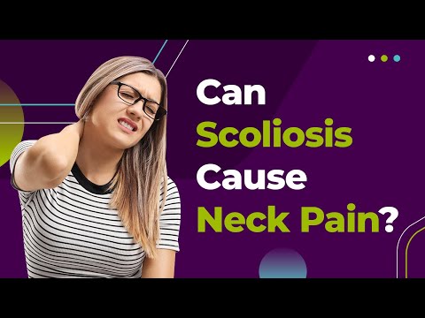 Can Scoliosis Cause Neck Pain?
