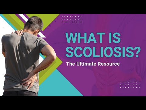 What Is Scoliosis? The Ultimate Resource