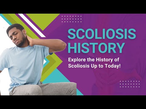Scoliosis History: Explore the History of Scoliosis Up to Today!