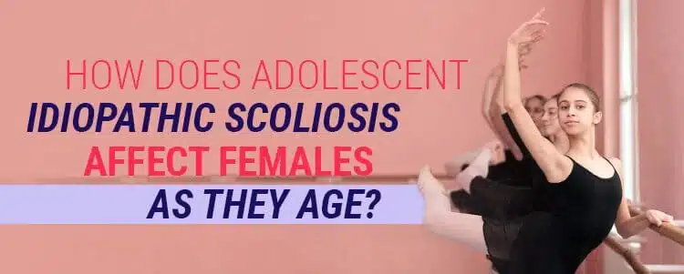 adolescent idiopathic scoliosis affect females