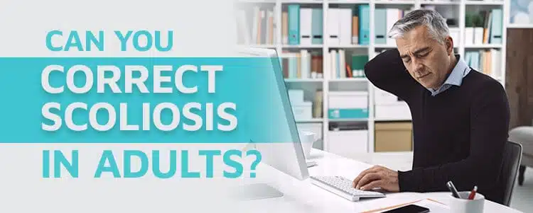 can you correct scoliosis in adults