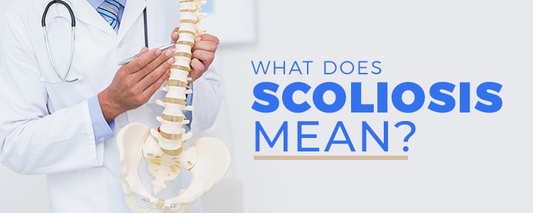 What Does Scoliosis Mean?