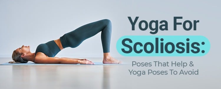 Yoga For Scoliosis: Poses That Help & Yoga Poses To Avoid
