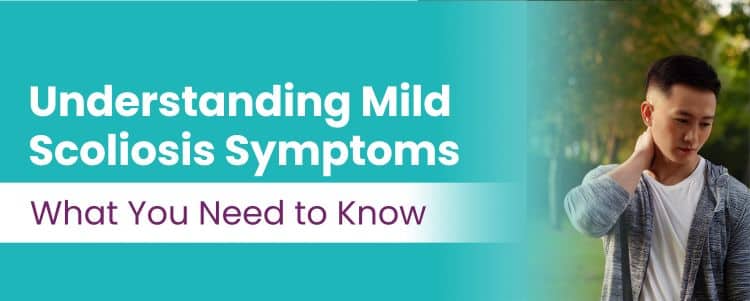 mild scoliosis symptoms